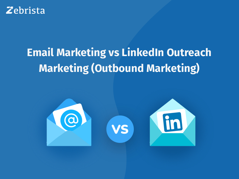 Email Marketing vs LinkedIn Outreach (Outbound Marketing)
