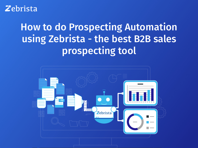 How to do Prospecting Automation using Zebrista - the best B2B sales prospecting tool