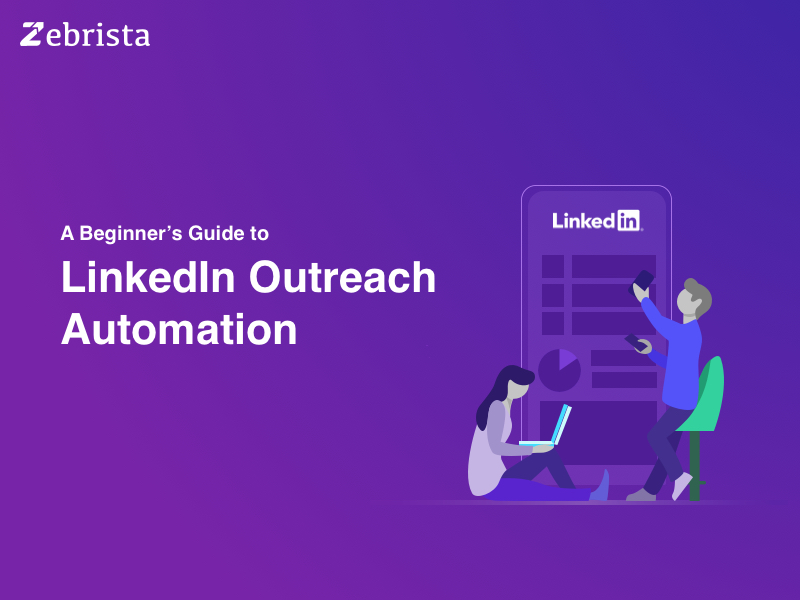 A Beginner's guide to LinkedIn Outreach Automation