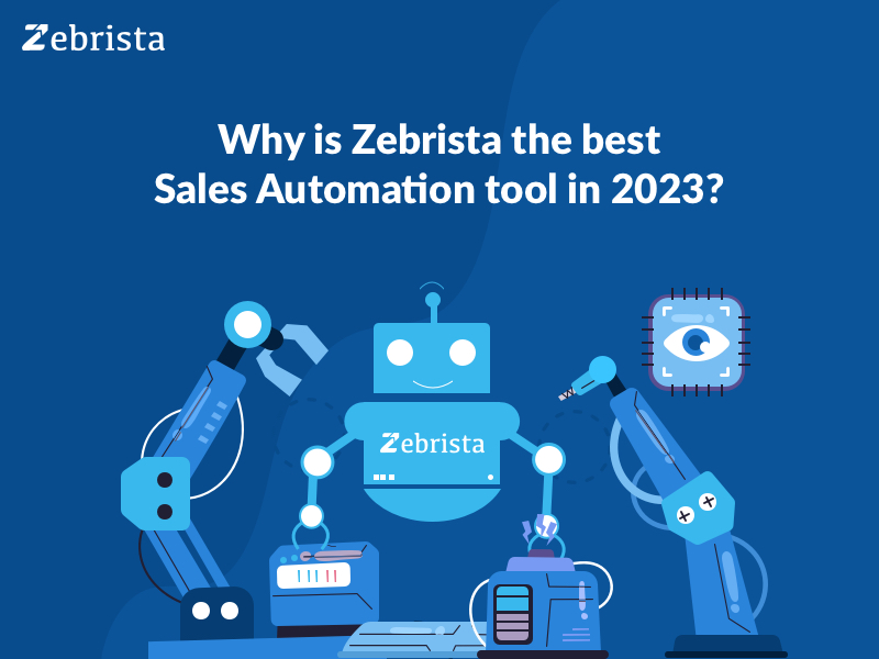 Why is Zebrista the best Sales Automation tool in 2023?